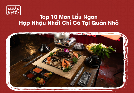 Top 10 Món Lẩu Ngon Hợp Nhậu Nhất Chỉ Có Tại Quán Nhỏ