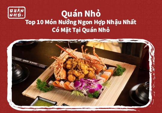 Điểm Danh Top 10 Món Nướng Ngon Hợp Nhậu Nhất Có Mặt Tại Quán Nhỏ